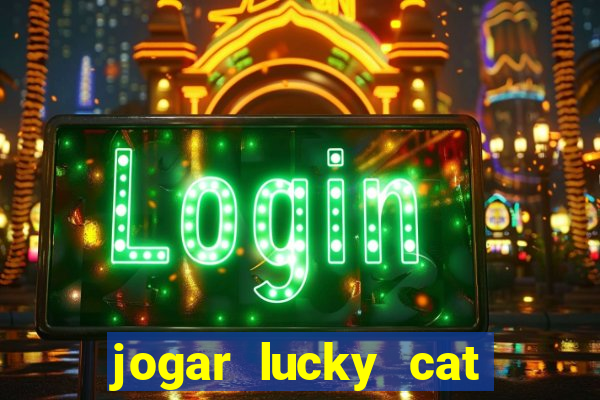 jogar lucky cat modo demo